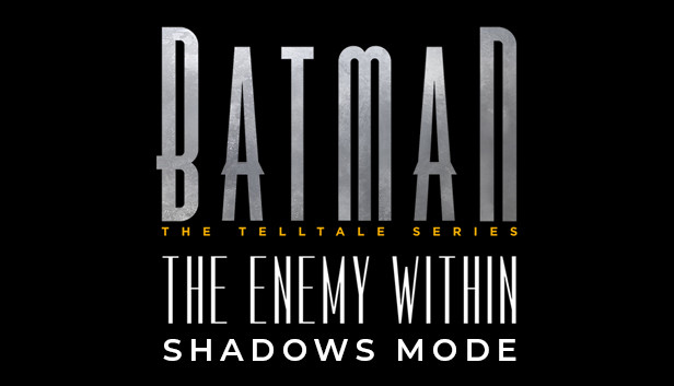 

Batman - The Enemy Within Shadows Mode