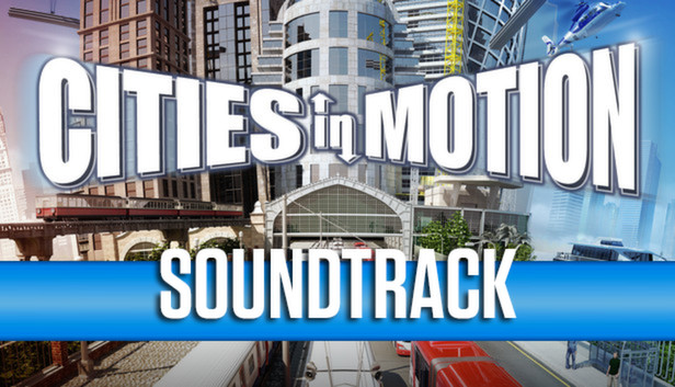 

Cities in Motion: Soundtrack