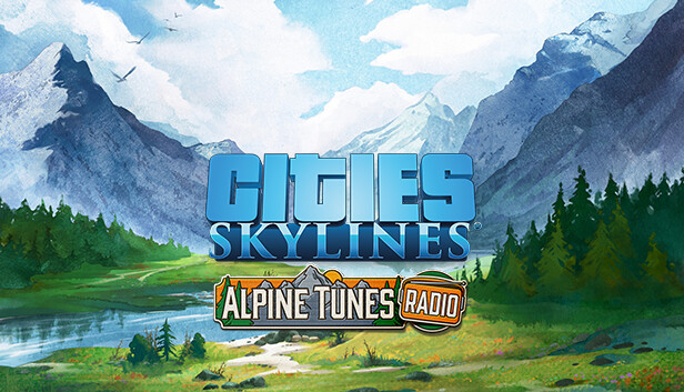 Cities: Skylines - Alpine Tunes Radio