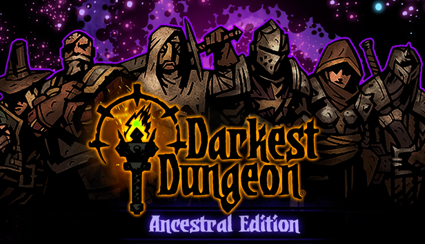 

Darkest Dungeon - Ancestral Edition 2017