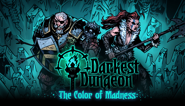 

Darkest Dungeon: The Color Of Madness