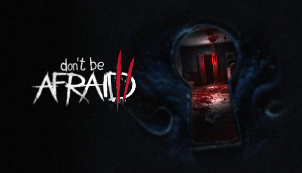 

Dont Be Afraid 2