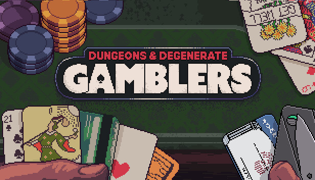 

Dungeons & Degenerate Gamblers