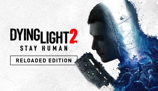 

Dying Light 2 Stay Human: Reloaded Edition