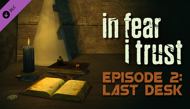 

In Fear I Trust - Episode 2: Last Desk