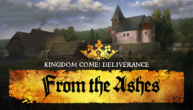 

Kingdom Come: Deliverance - From the Ashes