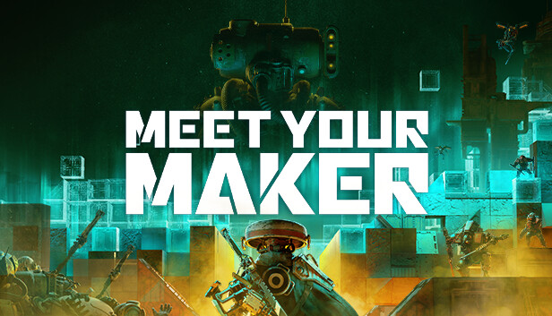 

Meet Your Maker