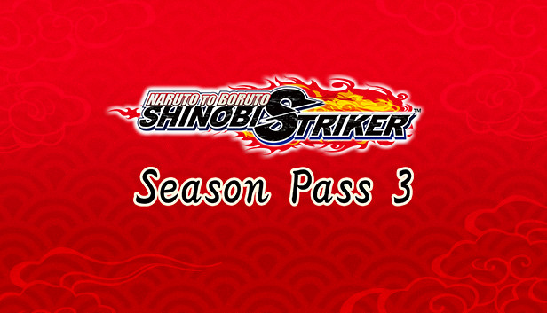 NARUTO TO BORUTO: SHINOBI STRIKER Season Pass 3 (Xbox One & Xbox Series X|S) Europe