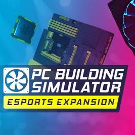 PC Building Simulator - Esports Expansion