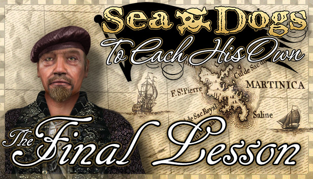 

Sea Dogs: To Each His Own - The Final Lesson