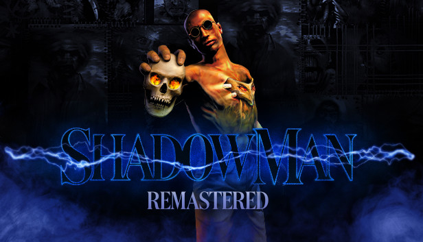 

Shadow Man Remastered