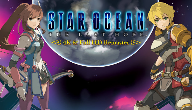 STAR OCEAN THE LAST HOPE  4K & Full HD Remaster
