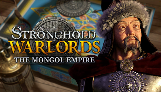 

Stronghold: Warlords - The Mongol Empire Campaign