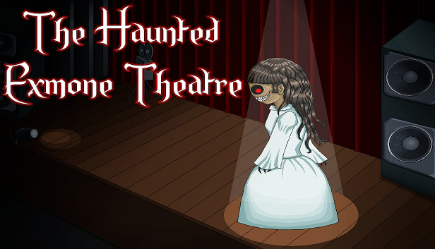 

The Haunted Exmone Theatre