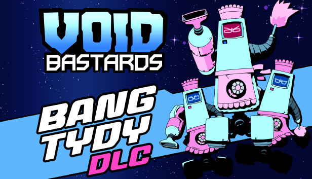 Void Bastards - Bang Tydy