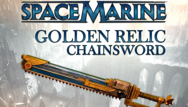 Warhammer 40,000 : Space Marine - Golden Relic Chainsword DLC